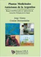 Plantas medicinales autóctonas de la Argentina. Bases científicas para su aplicación en atención primaria de salud. Buenos Aires: LOLA, 2005. 664 páginas + 16 láminas. ISBN 950-9725-80-3.