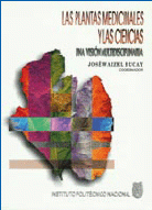 Las plantas medicinales y las ciencias. Una visión multidisciplinaria. México DF: Instituto Politécnico Nacional, 2006. 587 páginas. ISBN: 970-36-0025-5.