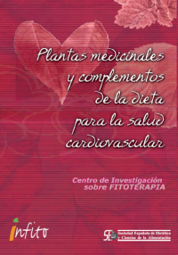 Plantas medicinales y complementos de la dieta para la salud cardiovascular. Centro de Investigación sobre Fitoterapia (INFITO), Sociedad Española de Dietética y Ciencias de la Alimentación, 2014. 110 págs. ISBN: 978-84-16097-53-1