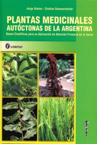 Plantas medicinales autóctonas de la Argentina. Bases científicas para su aplicación en atención primaria de salud. 2ª edición. Buenos Aires, Argentina: Corpus Editorial y Distribuidora; 2015. 748 págs. ISBN: 978-987-1860-25-8.