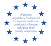 ESCOP Webinar: Regulatory framework for herbal medicinal products in Europe including their quality assurance